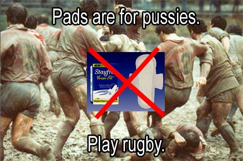 Pads are for Pussies, Play Rugby
